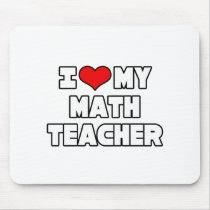 I Love My Math Teacher mousepads