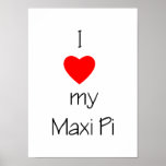 I Love My Maxi Pi posters