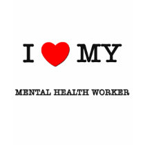 I Love My MENTAL HEALTH WORKER t-shirts by ilovemyshirt I Love My MENTAL HEALTH WORKER t-shirts