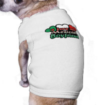 I Love My Mexican Boyfriend Dog Clothes