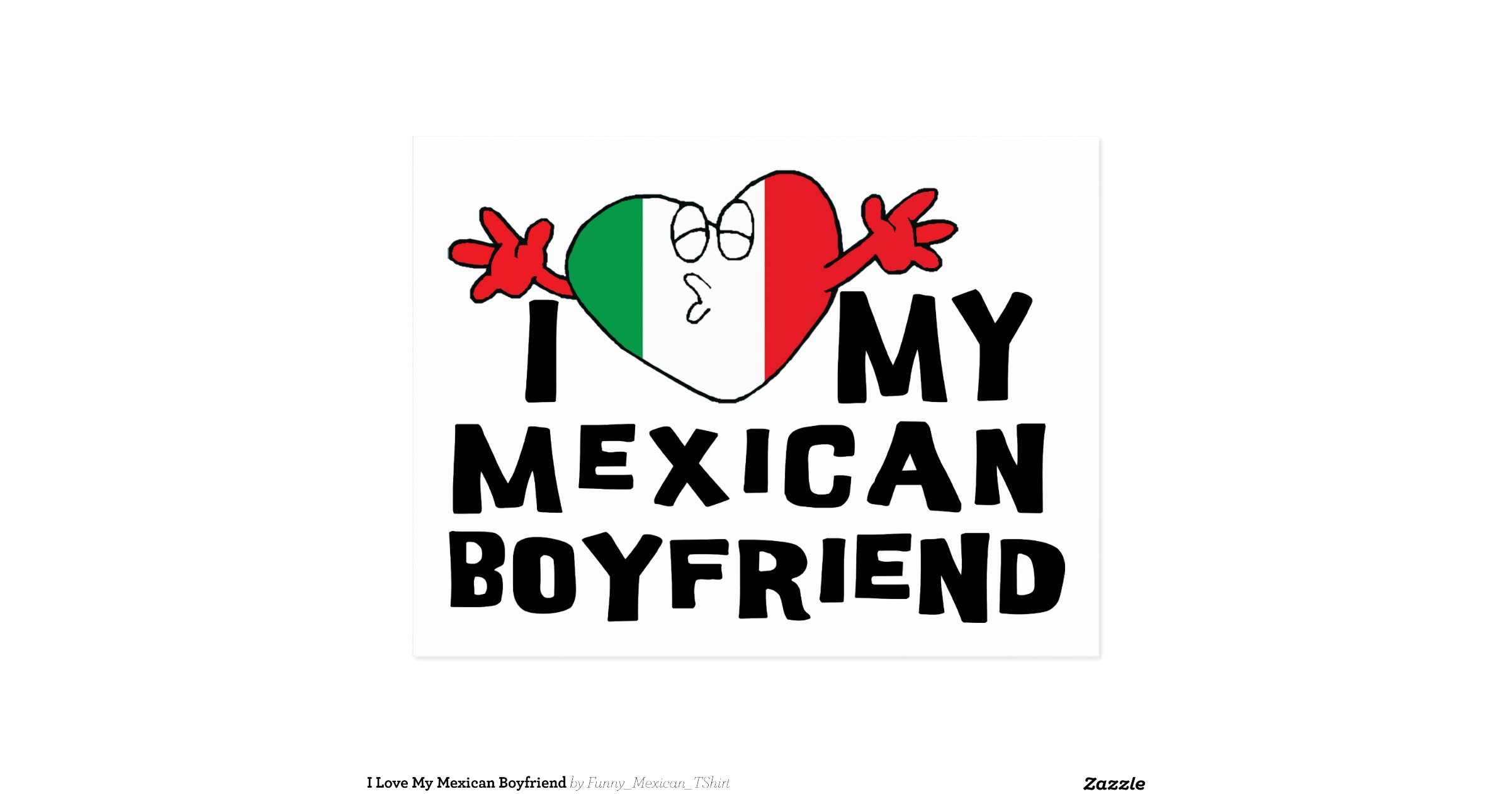 i-love-my-mexican-boyfriend-postcard-r450f7c7797de450eb74a86db8f33ed98