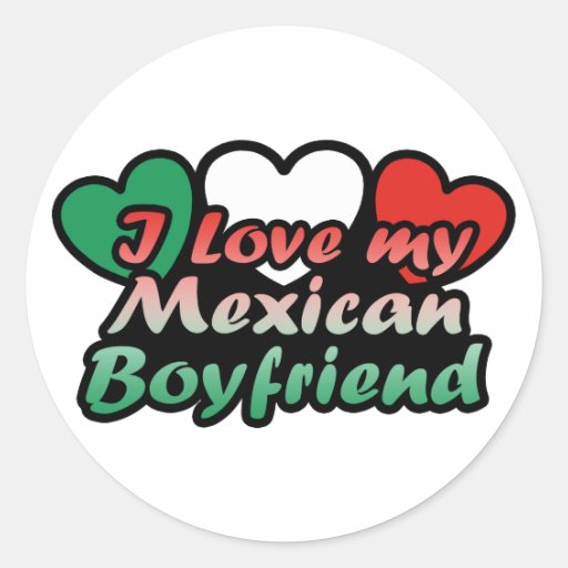 I Love My Mexican Boyfriend Round Stickers Zazzle