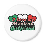 I Love My Mexican Girlfriend Refrigerator Magnets