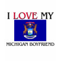 I Love My Michigan Boyfriend t-shirts by flagshirt I Love My Michigan Boyfriend t-shirts