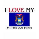 I Love My Michigan Mom t-shirts