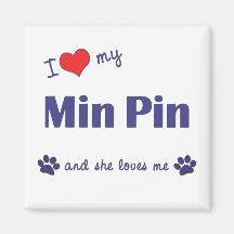 I Love My Min Pin (Female Dog) Refrigerator Magnets