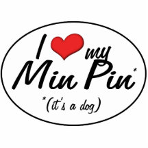 I Love My Min Pin (It's a Dog) Acrylic Cut Out