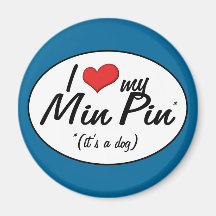 I Love My Min Pin (It's a Dog) Magnet