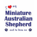 I Love My Miniature Australian Shepherd (Male Dog) t-shirts by thatsalottadogs I Love My Miniature Australian Shepherd (Male Dog) t-shirts