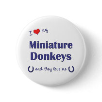 I Love My Miniature Donkeys (Multiple Donkeys) Pinback Button