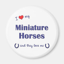 I Love My Miniature Horses (Multiple Horses) Magnets