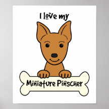 I Love My Miniature Pinscher Posters