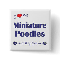 I Love My Miniature Poodles (Multiple Dogs) buttons by thatsalottadogs I Love My Miniature Poodles (Multiple Dogs) buttons