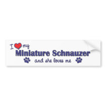 I Love My Miniature Schnauzer (Female Dog) bumper stickers