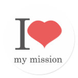 i love my mission sticker