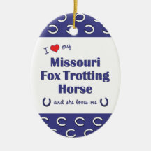 I Love My Missouri Fox Trotting Horse (Female) Christmas Ornaments