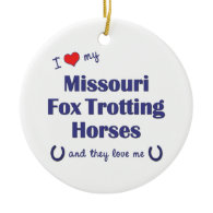 I Love My Missouri Fox Trotting Horses (Multiple) Christmas Tree Ornament