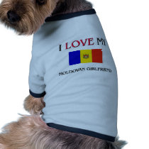 I Love My Moldovan Girlfriend pet clothing