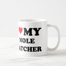 I Love My Mole Catcher Coffee Mugs