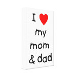 I love my mom & dad canvas prints