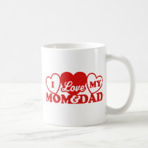 I Love My Mom & Dad mugs