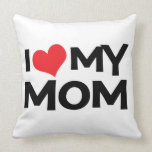 I Love My Mom Mother's Day Throw Pillow pillows