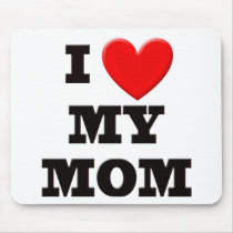 I Love My Mom Mousepads