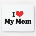 I Love My Mom Mousepad