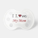 I Love my Mom Pacifier with Red Heart