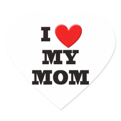 I Love My Mom Heart Sticker Zazzle