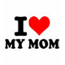 I love my mom shirts I love my mom shirts