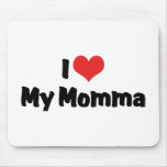 I Love My Momma Mouse Pad