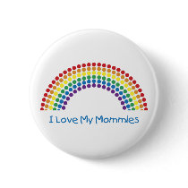 I Love My Mommies Buttons