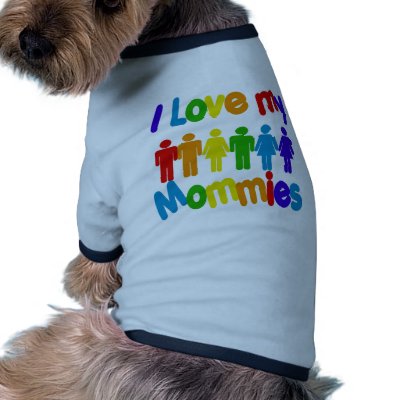 I Love my Mommies Dog Tee Shirt by BoogieMonst