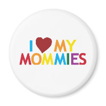 I love my Mommies Refrigerator Magnets