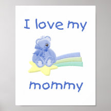 I love my mommy (blue bear w/ star) poster