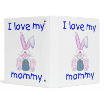 I love my mommy (boy bunny) 3 ring binders