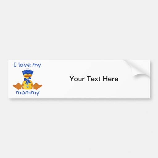 I love my mommy (boy duck) bumper stickers