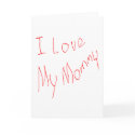 I Love My Mommy! Greeting Card by TShirtDotCom I Love My Mommy! Greeting Card