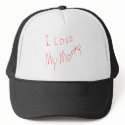 I Love My Mommy! Hat by TShirtDotCom I Love My Mommy! Hat