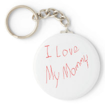 I Love My Mommy! Keychain