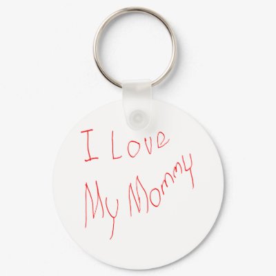 I Love My Mommy! Keychain by TShirtDotCom