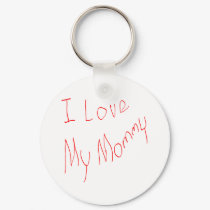 I Love My Mommy! Keychain