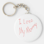 I Love My Mommy! Keychain