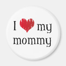 I love my mommy magnet