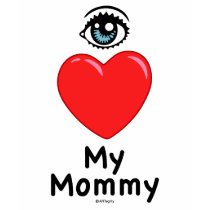 I Love My Mommy t-shirts