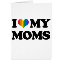 I LOVE MY MOMS CARD