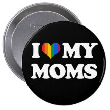 I LOVE MY MOMS - PINS