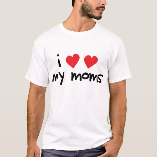 I Love My Moms T Shirt Zazzle