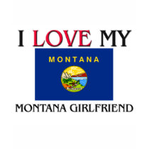 I Love My Montana Girlfriend t-shirts by flagshirt I Love My Montana Girlfriend t-shirts